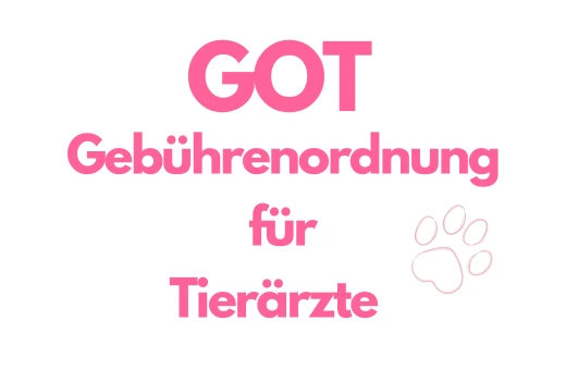 Ein Text mit den Worten Gebührenordnung für Tierärzte (GOT)